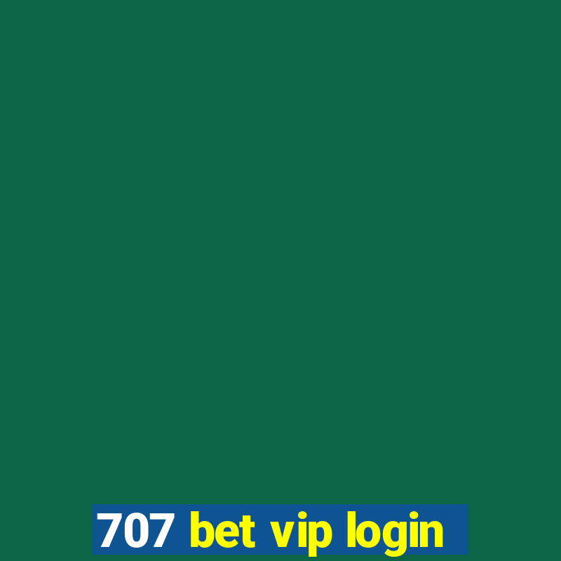 707 bet vip login